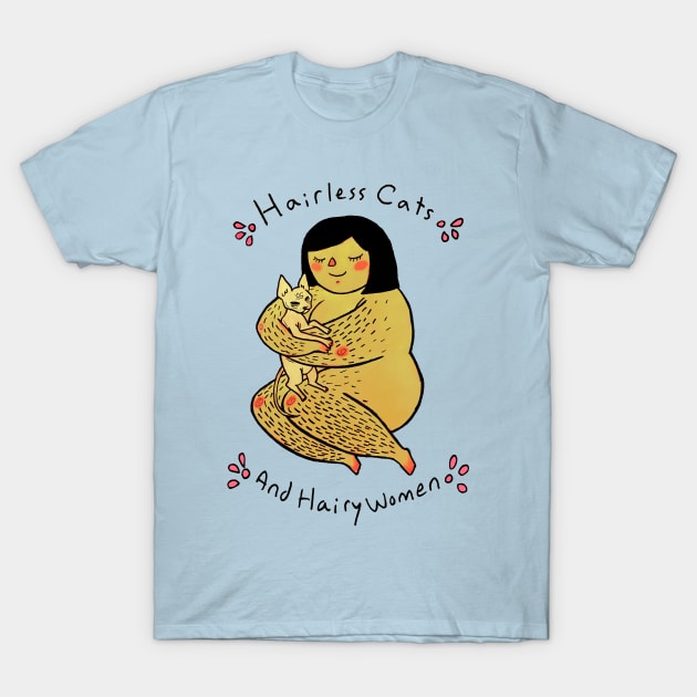 Hairless Cats & Hairy Women <3 T-Shirt by Tamaghosti